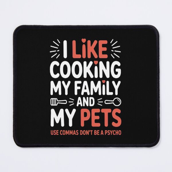 Item preview, Punctuation Saves Lives I Like Cooking My Family And My Pets designed and sold by mandiana.