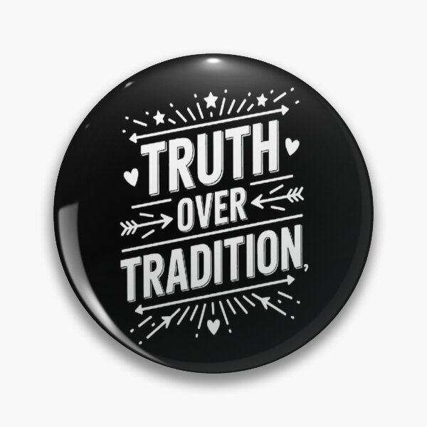 Item preview, Pursue Truth Over Tradition Always designed and sold by mandiana.