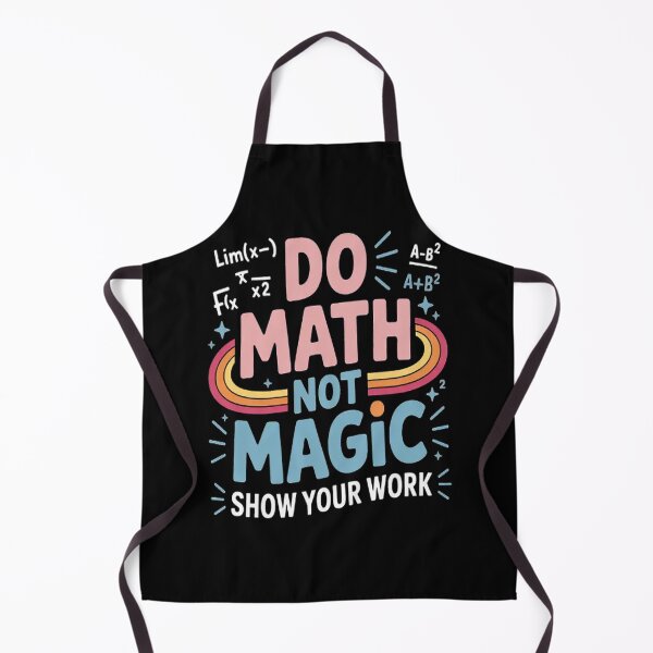 Item preview, Teacher Back To School Do Math Not Magic Show Your work designed and sold by gandebro.