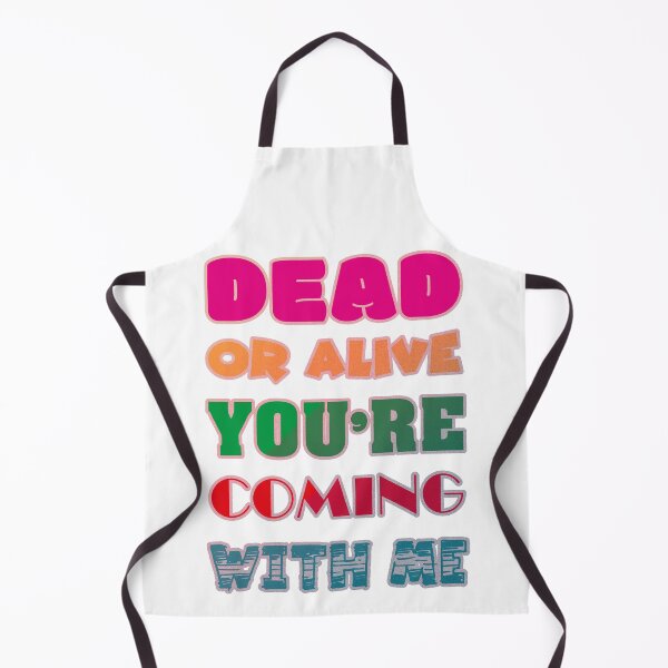 Item preview, "Dead or Alive, You're Coming with Me" - Robotic Justice designed and sold by Arte Cartoon From TagTeam Group.
