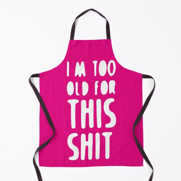 Item preview, "I'm Too Old for This Sh" - Iconic Movie Quote** designed and sold by Arte Cartoon From TagTeam Group.