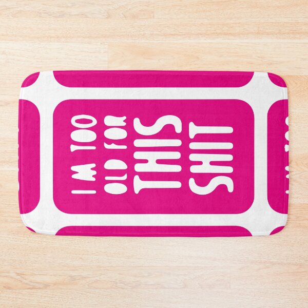 Item preview, "I'm Too Old for This Sh" - Iconic Movie Quote** designed and sold by Arte Cartoon From TagTeam Group.