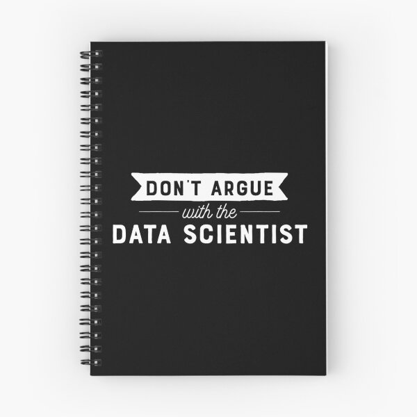Item preview, Don’t Argue With Data Scientist designed and sold by nkiiezyadvf58.