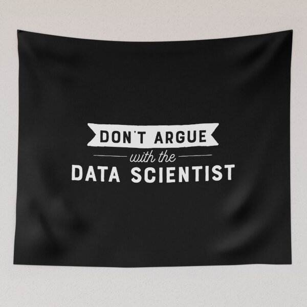 Item preview, Don’t Argue With Data Scientist designed and sold by nkiiezyadvf58.