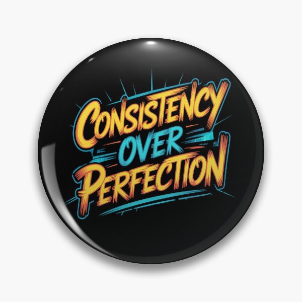 Item preview, Strive For Consistency Over Perfection designed and sold by CottonCandyPrin.