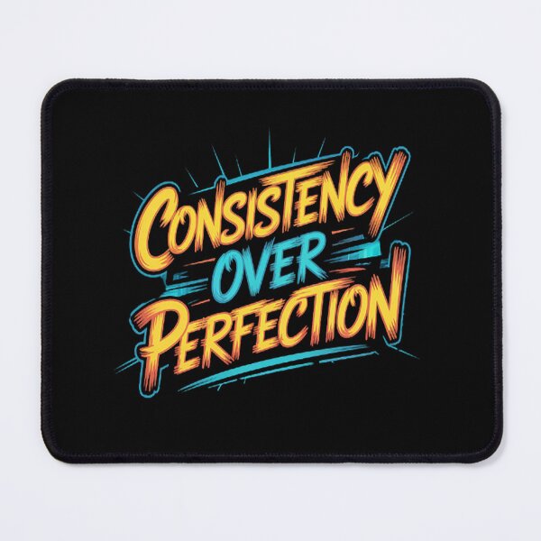 Item preview, Strive For Consistency Over Perfection designed and sold by CottonCandyPrin.