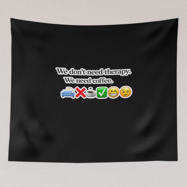 Item preview, We Need Coffee Not Therapy designed and sold by mqasmrjlvj65.