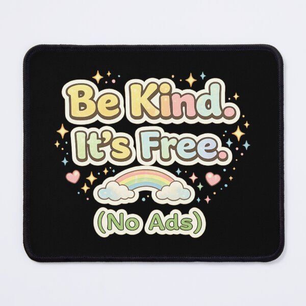 Item preview, Be Kind It’s Free No Ads – Cute Positive Quote designed and sold by SidTastic .