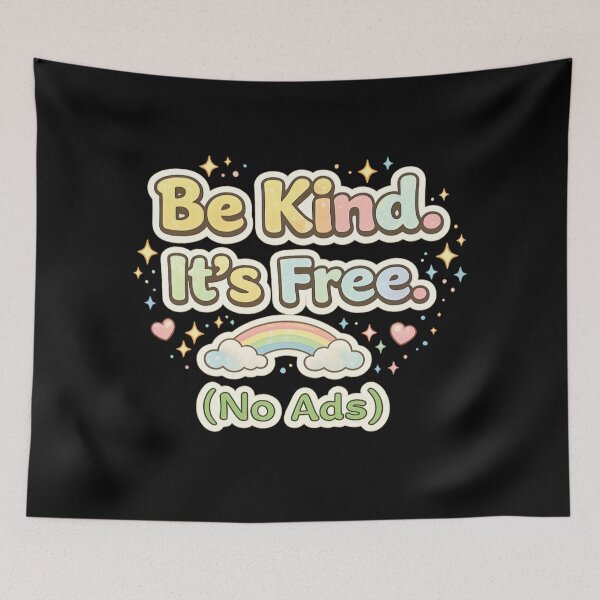 Item preview, Be Kind It’s Free No Ads – Cute Positive Quote designed and sold by SidTastic .