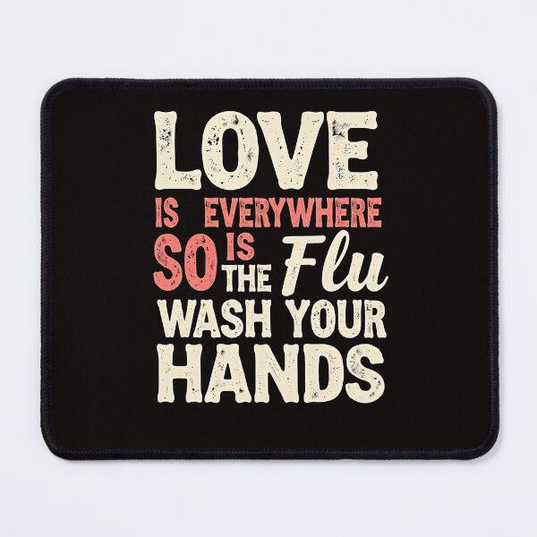 Item preview, Love is Everywhere So is The Flu Wash Your Hands designed and sold by GavloDesign.