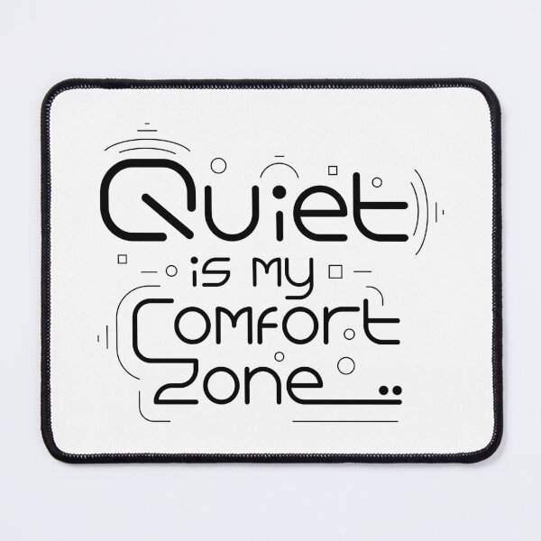 Item preview, Quiet is My Comfort Zone Quote designed and sold by StormVape.