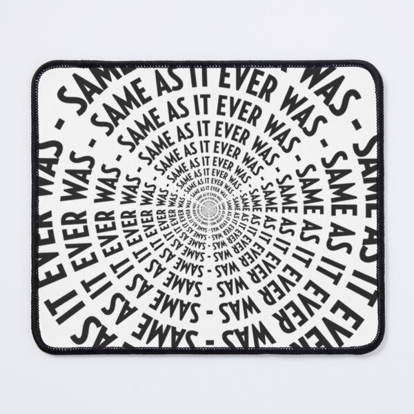 Item preview, Same As It Ever Was - Version Infinity designed and sold by Andrej Gligoric.