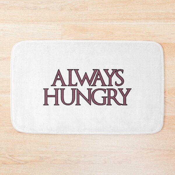 Item preview, Always Hungry designed and sold by NatureUnleashed.