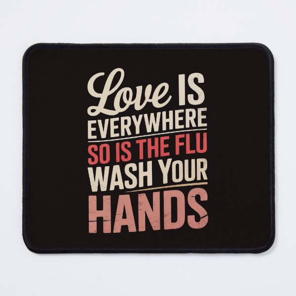 Item preview, Love is Everywhere So is The Flu Wash Your Hands designed and sold by GavloDesign.