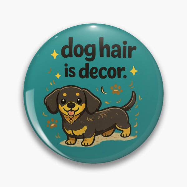 Item preview, LaMaisonOfMY MY DACHSHUND DOG HAIR IS DECOR COLLECTION  NO.1 On GreenB designed and sold by LaMaisonOfMY.