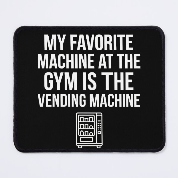 Item preview, My Favorite Machine Is The Vending Machine - Lazy Gym Gift designed and sold by TextCrew.