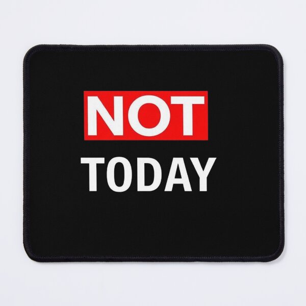 Item preview, Not Today – Bold Minimalist Graphic with Strong Statement designed and sold by PixelVibe782.