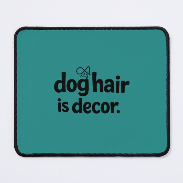 Item preview, LaMaisonOfMY MY DACHSHUND DOG HAIR IS DECOR COLLECTION NO.3 On GreenB designed and sold by LaMaisonOfMY.