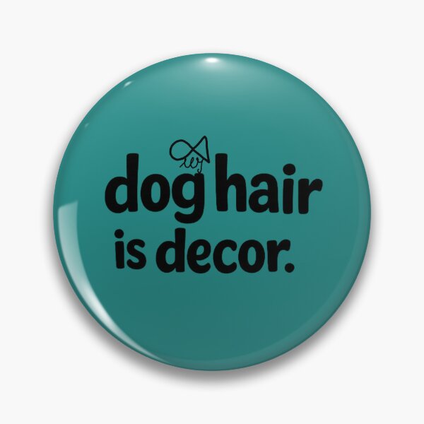 Item preview, LaMaisonOfMY MY DACHSHUND DOG HAIR IS DECOR COLLECTION NO.3 On GreenB designed and sold by LaMaisonOfMY.