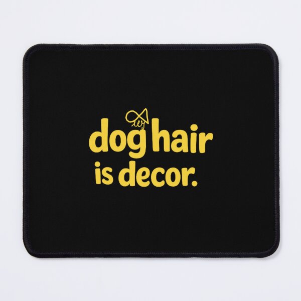 Item preview, LaMaisonOfMY MY DACHSHUND DOG HAIR IS DECOR COLLECTION NO.3 BlackEditionY designed and sold by LaMaisonOfMY.