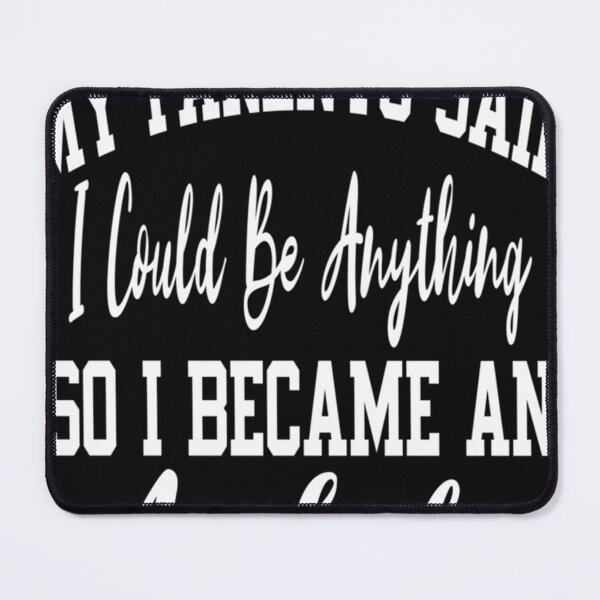 Item preview, My Parents Said I Could Be Anything So I Became An Asshole designed and sold by Undefeated Art.