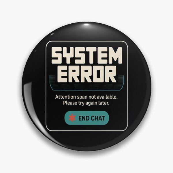 Item preview, System Error No Attention Span designed and sold by CottonCandyPrin.