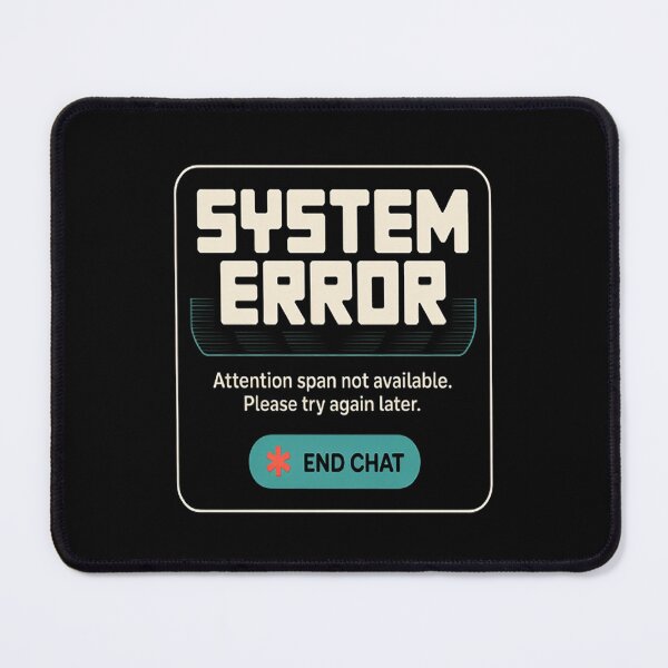 Item preview, System Error No Attention Span designed and sold by CottonCandyPrin.