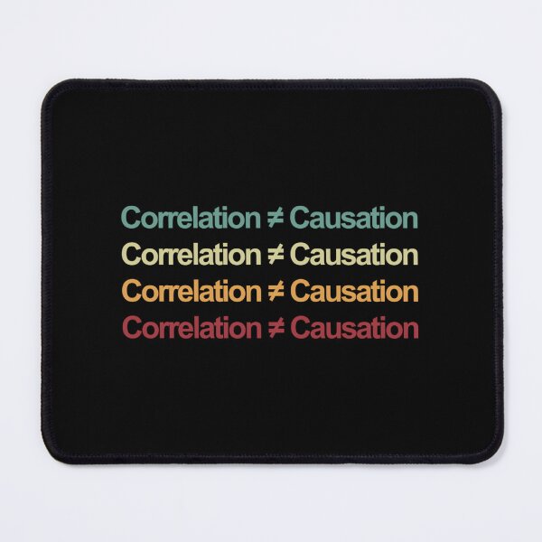 Item preview, Correlation Not Causation Quote designed and sold by mqasmrjlvj65.