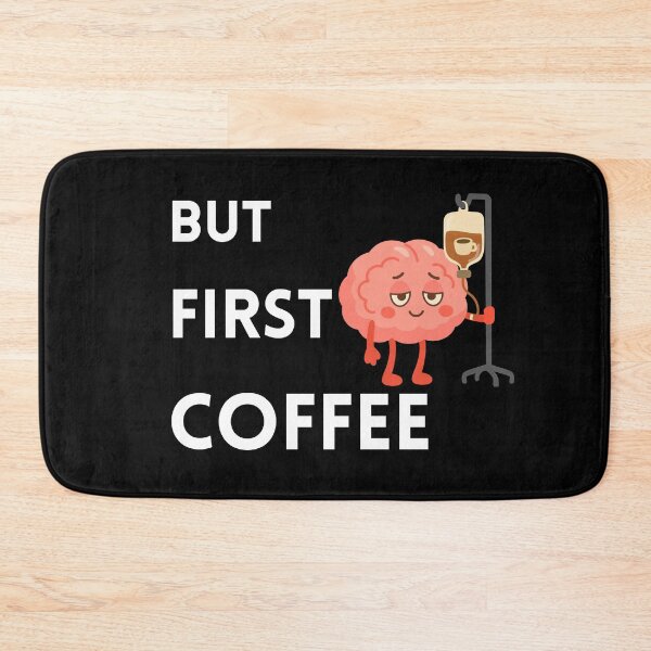 Item preview, First Coffee – Funny Brain Coffee IV Design designed and sold by JustFunnyStuff.