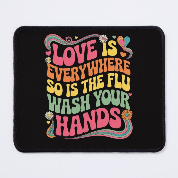 Item preview, Love is Everywhere So is The Flu Wash Your Hands designed and sold by GavloDesign.
