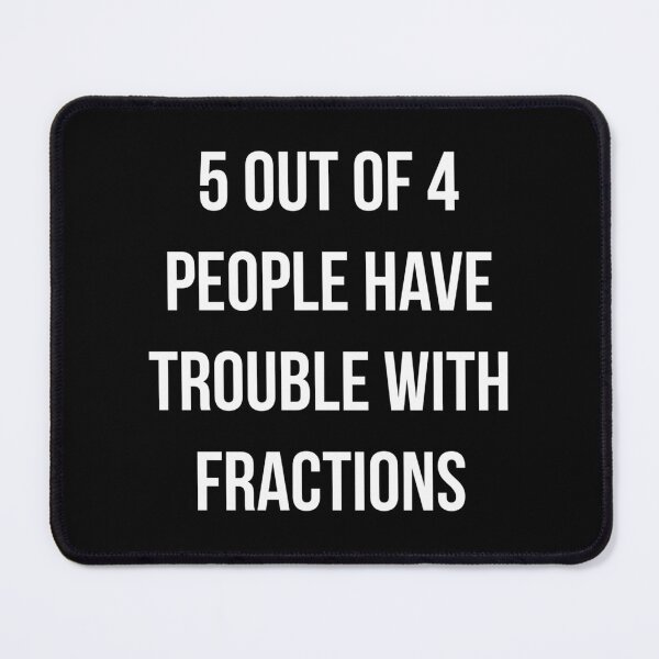 Item preview, Trouble With Fractions Math Joke designed and sold by mqasmrjlvj65.