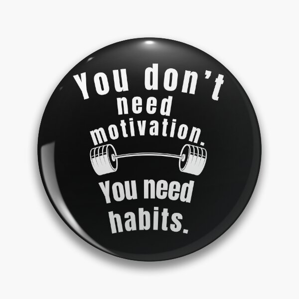 Item preview, You don’t need motivation. You need habits. Gym Fitness Motivation Quote designed and sold by TeeArtWorld.