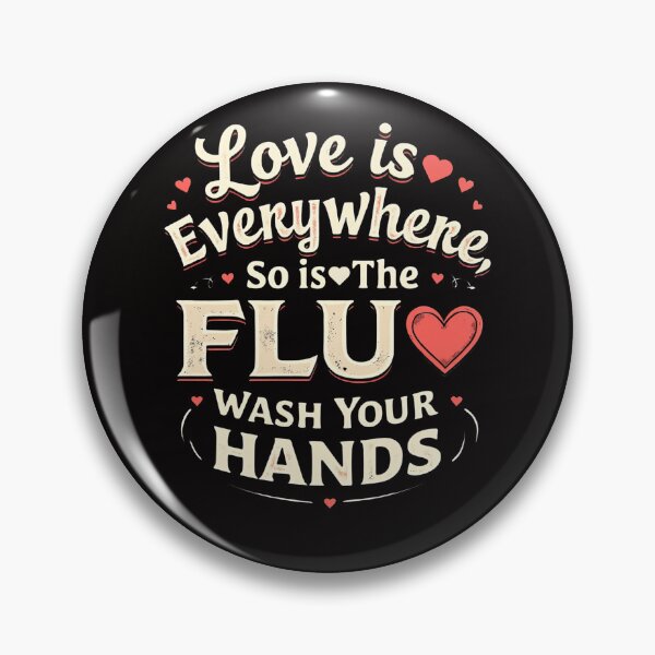 Item preview,  Love is Everywhere So is The Flu Wash Your Hands designed and sold by GavloDesign.