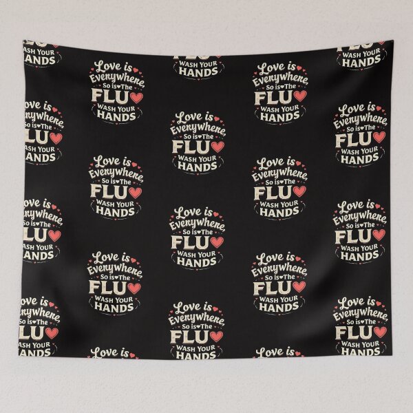 Item preview,  Love is Everywhere So is The Flu Wash Your Hands designed and sold by GavloDesign.