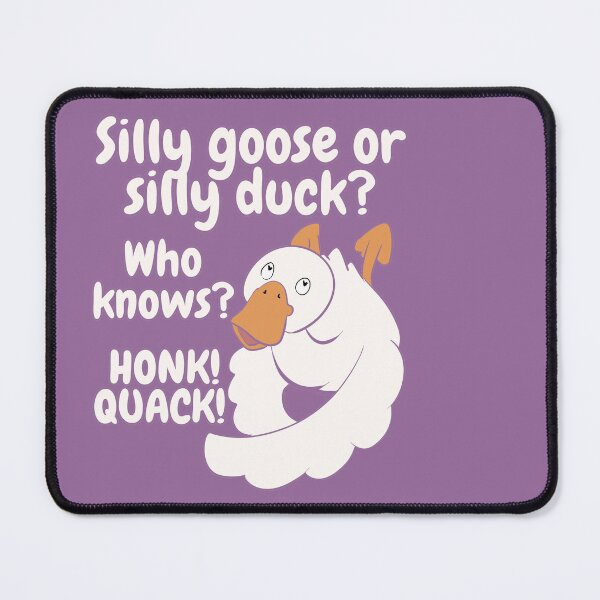 Item preview, Silly Goose Or Silly Duck? Who Knows? Honk! Quack! designed and sold by HugSomeNettles.