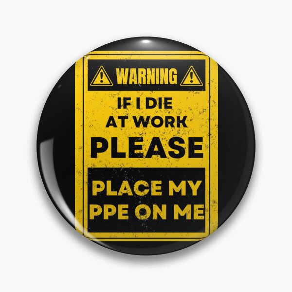 Item preview, Warning I Die At Work Please Place My PPE On Me designed and sold by Przemagobart.