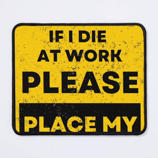 Item preview, Warning I Die At Work Please Place My PPE On Me designed and sold by Przemagobart.