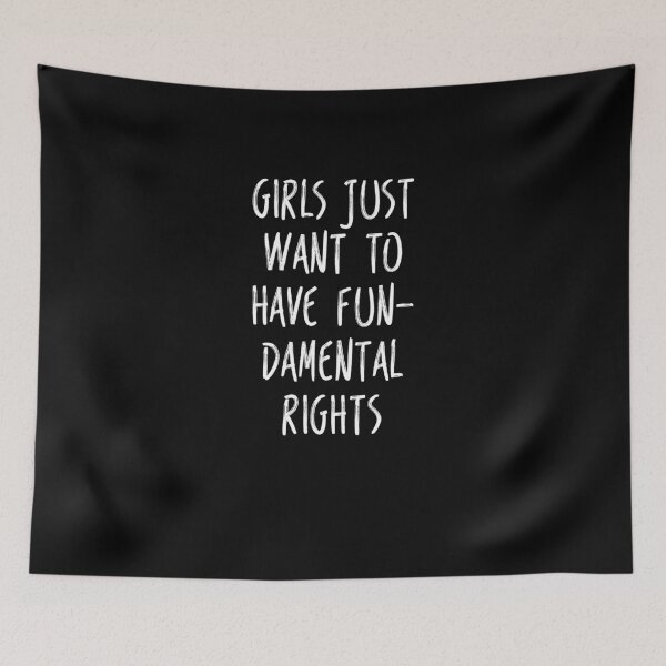 Item preview, Girls Just Want To Have Fun-damental Rights V6 designed and sold by TeeTimeGuys.