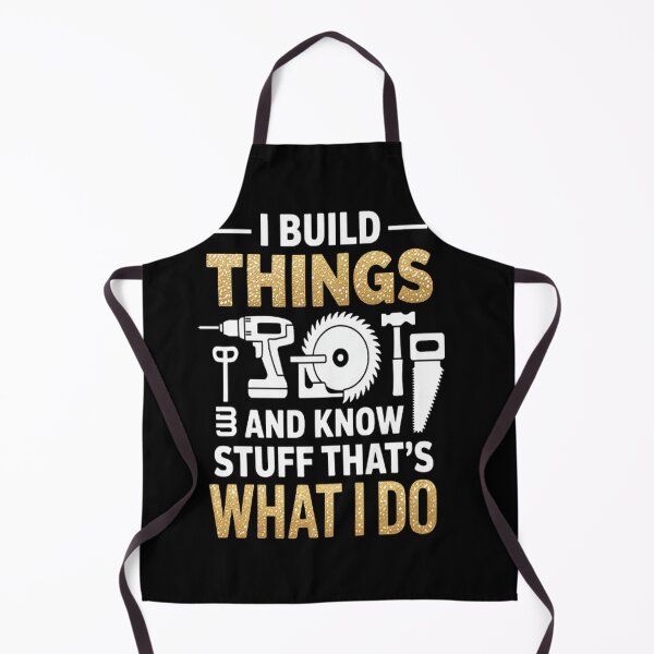 Item preview, I Build Things And I Know Stuff That's What I Do designed and sold by LacostCarl.