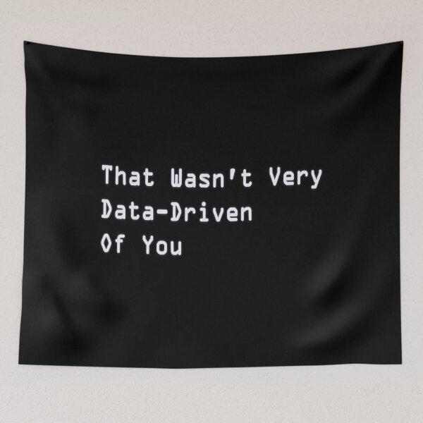 Item preview, That Wasn’t Very Data Driven designed and sold by dhymvhbli87.