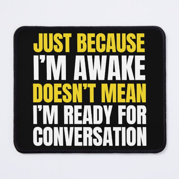 Item preview, Just Because I’m Awake Doesn’t Mean I’m Ready for Conversation – Funny Introvert Shirt designed and sold by MORIANZPOD.