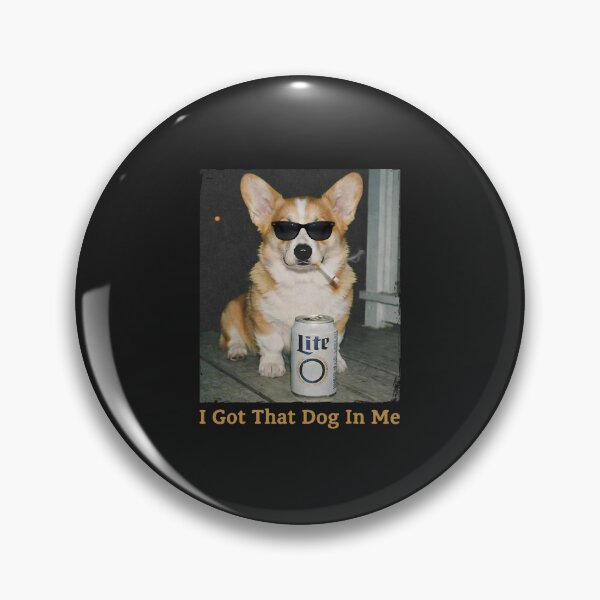 Item preview, I Got That Dog in Me Funny Corgi Dog Meme for Corgi Mom Dad  designed and sold by FrankIsabel.