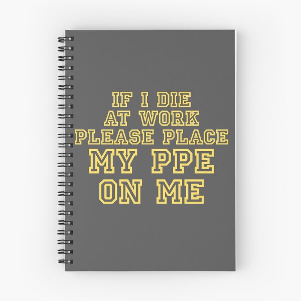 Item preview, If I Die at Work Please Place My PPE On Me designed and sold by Millsoft.