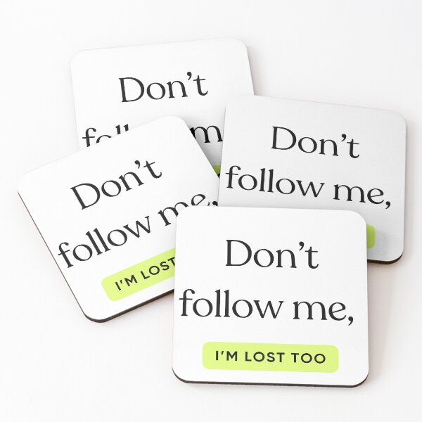 Item preview, Don’t Follow Me I’m Lost Too designed and sold by INK AND AURA.