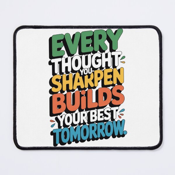 Item preview, Every thought you Sharpen builds your best Tomorrow Ver. 1 designed and sold by The Breathtaking You.