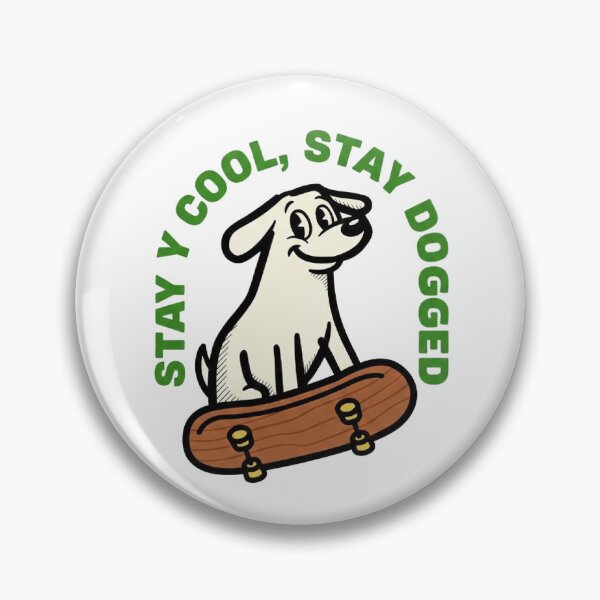 Item preview, Stay Cool Stay Dogged Skateboarding Dog  designed and sold by MyStyleHub.