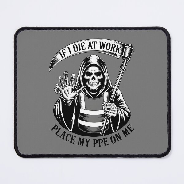 Item preview, If I Die at Work Please Place My PPE On Me designed and sold by Millsoft.