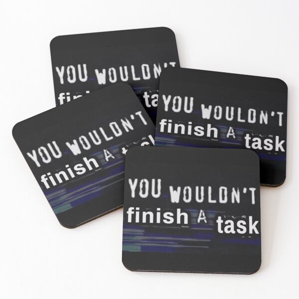 Item preview, you wouldn't finish a task x designed and sold by rubitch1738.
