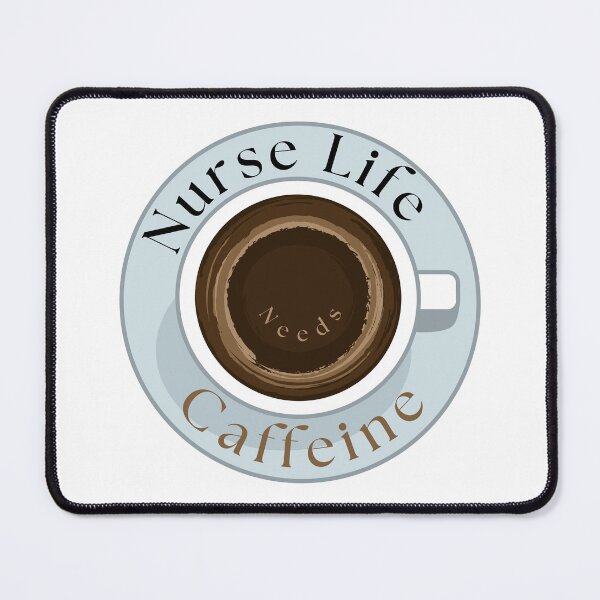 Item preview, Nurse Life Needs Caffeine designed and sold by Common Mood.