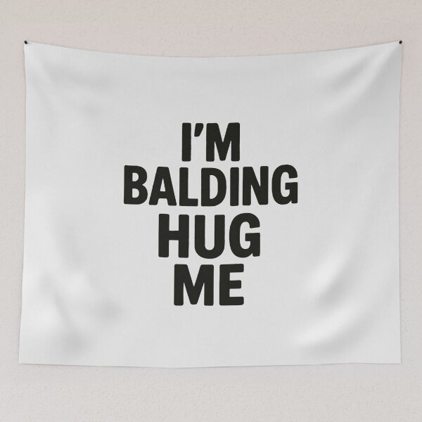 Item preview, I’m Balding Hug Me – Funny Vulnerable Statement Design designed and sold by Timeless Junction.